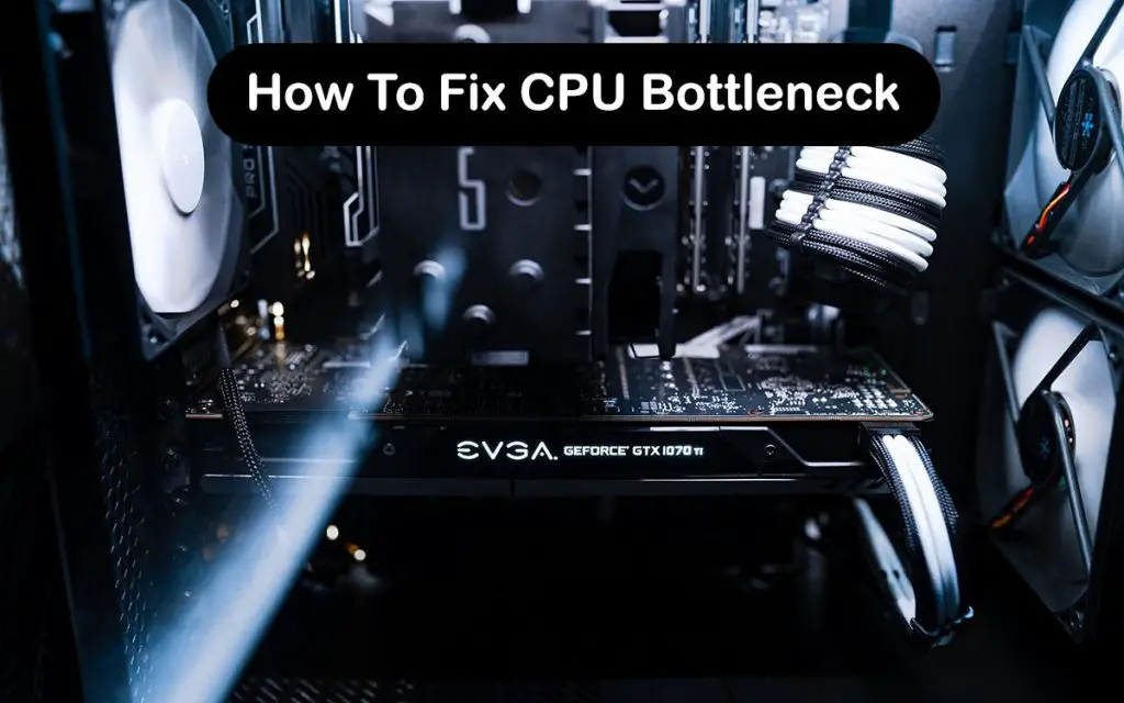 How To Fix CPU Bottleneck
