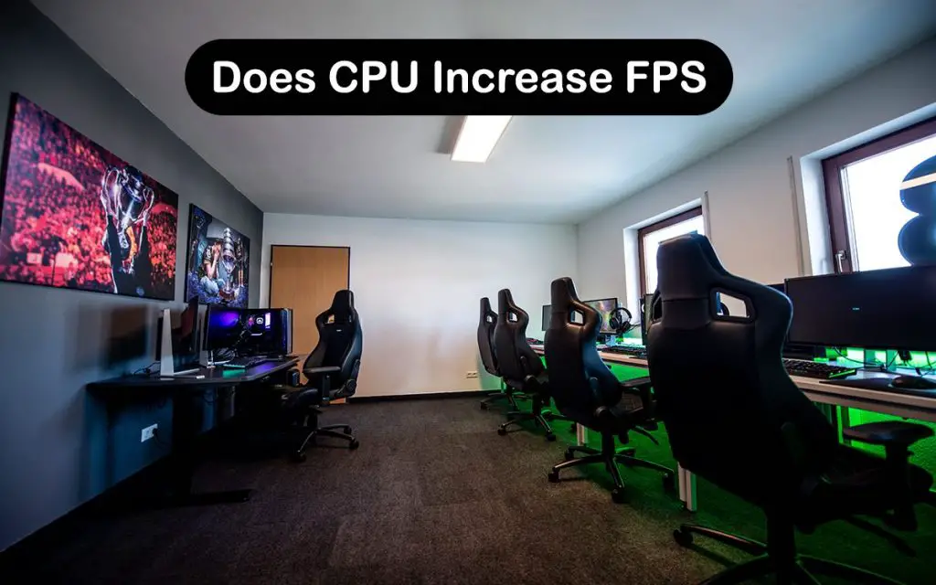 Does CPU Increase FPS