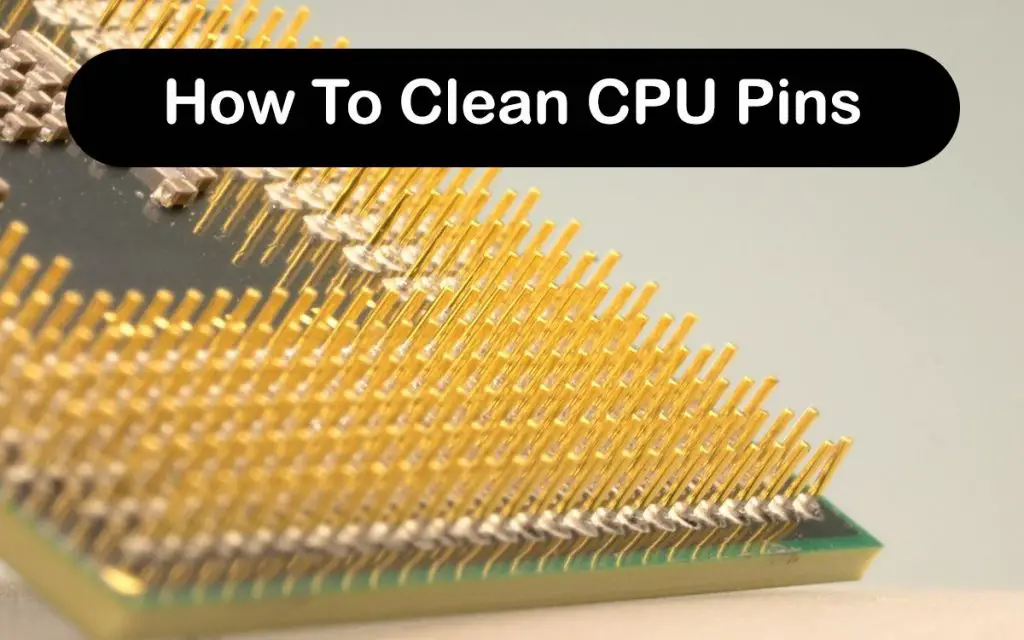 How To Clean CPU Pins