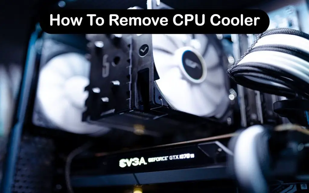 How To Remove CPU Cooler