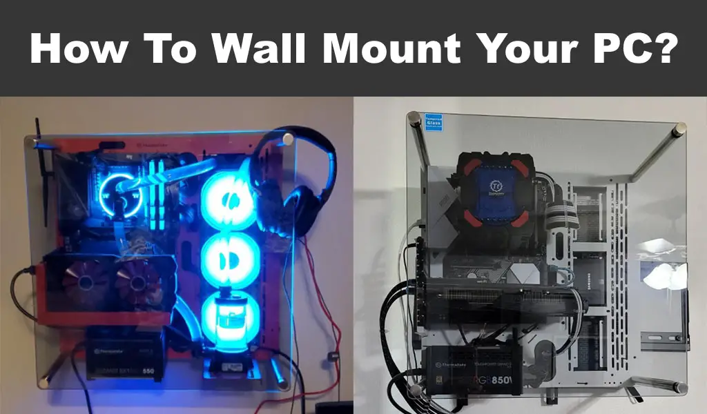 How To Wall Mount Your PC