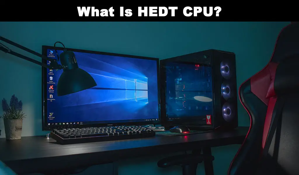 What Is HEDT CPU